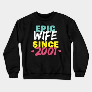 Epic Wife Since 2001 Funny Wife Crewneck Sweatshirt